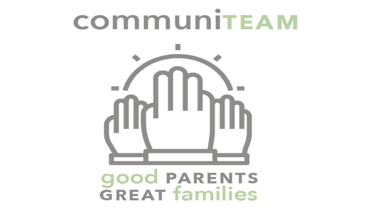 CommuniTEAM logo. communiTEAM written above three hands graphic with sun graphic above. Bottom words say good parents, great families.