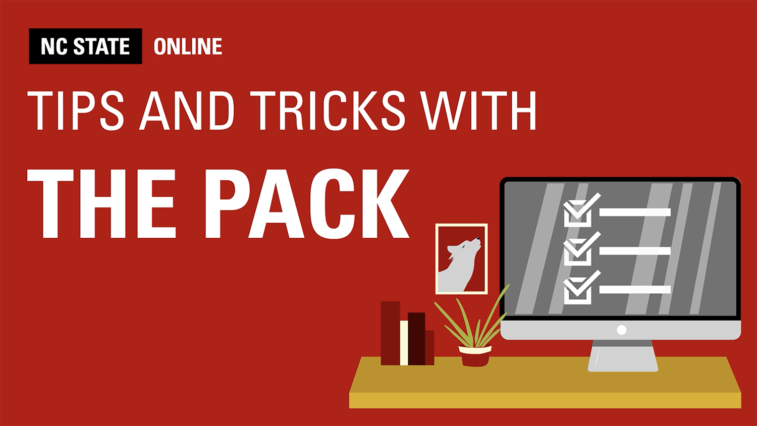 NC State Online. Tips and Tricks with the Pack.